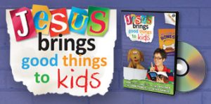 Jesus Brings Good Things to Kids DVD
